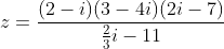 z = \frac{{(2 - i)(3 - 4i)(2i - 7)}}{{\frac{2}{3}i - 11}}
